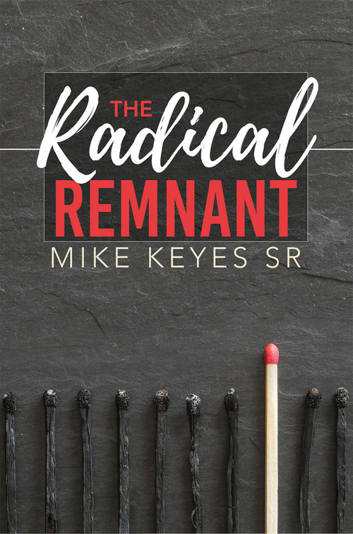 The Radical Remnant by Mike Keyes, 9781949106602