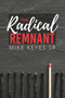The Radical Remnant by Mike Keyes, 9781949106602