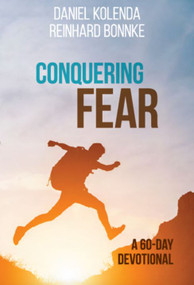 Conquering Fear (A 60 Day Devotional) by Daniel Kolenda, Reinhard Bonnke, 9783964310262