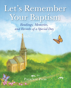 Let's Remember Your Baptism (Readings, Memories, and Records of a Special Day) by Editors at Paraclete Press, 9781640605909