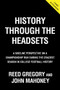 History Through the Headsets by Reed Gregory, John Mahoney, 9781629379685