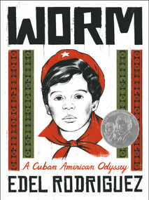 Worm (A Cuban American Odyssey) by Edel Rodriguez, 9781250753977