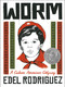 Worm (A Cuban American Odyssey) by Edel Rodriguez, 9781250753977