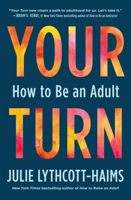 Your Turn (How to Be an Adult) - 9781250838414 by Julie Lythcott-Haims, 9781250838414