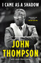 I Came As a Shadow (An Autobiography) - 9781250619365 by John Thompson, Jesse Washington, 9781250619365