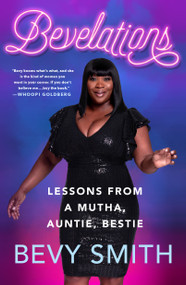 Bevelations (Lessons from a Mutha, Auntie, Bestie) - 9781250838384 by Bevy Smith, 9781250838384