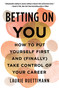 Betting on You (How to Put Yourself First and (Finally) Take Control of Your Career) - 9781250838377 by Laurie Ruettimann, 9781250838377