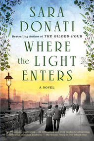 Where the Light Enters by Sara Donati, 9781101987254