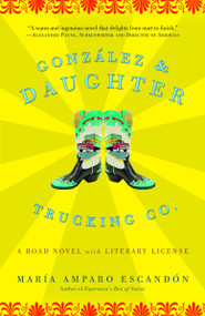 Gonzalez and Daughter Trucking Co. (A Road Novel with Literary License) by María Amparo Escandón, 9781400097357