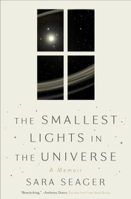 The Smallest Lights in the Universe (A Memoir) - 9780525576266 by Sara Seager, 9780525576266