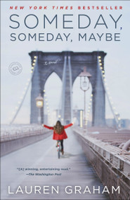 Someday, Someday, Maybe (A Novel) by Lauren Graham, 9780345532763