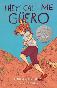 They Call Me Güero (A Border Kid's Poems) by David Bowles, 9780593462553