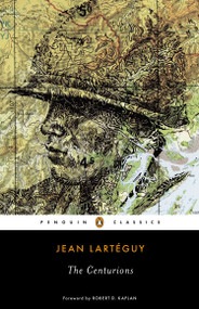 The Centurions by Jean Larteguy, Xan Fielding, Robert D. Kaplan, 9780143107446