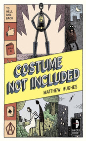 Costume Not Included (To Hell and Back, Book 2) by Matthew Hughes, Tom Gauld, 9780857661395
