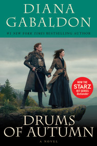 Drums of Autumn (Starz Tie-in Edition) (A Novel) by Diana Gabaldon, 9780525618737
