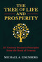 The Tree of Life and Prosperity (21st Century Business Principles from the Book of Genesis) by Michael A. Eisenberg, 9781637580707