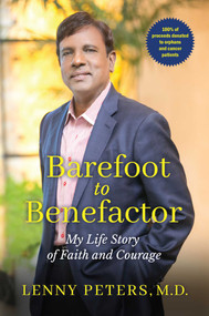 Barefoot to Benefactor (My Life Story of Faith and Courage) by Lenny Peters, 9781637581964