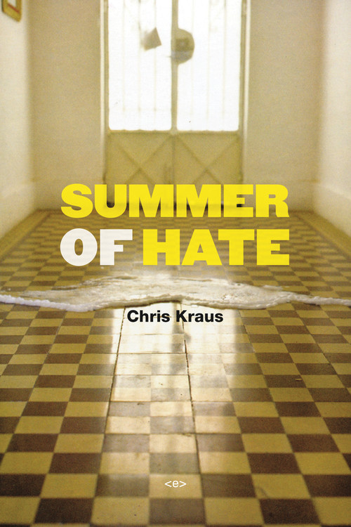 Summer of Hate by Chris Kraus, 9781584351139