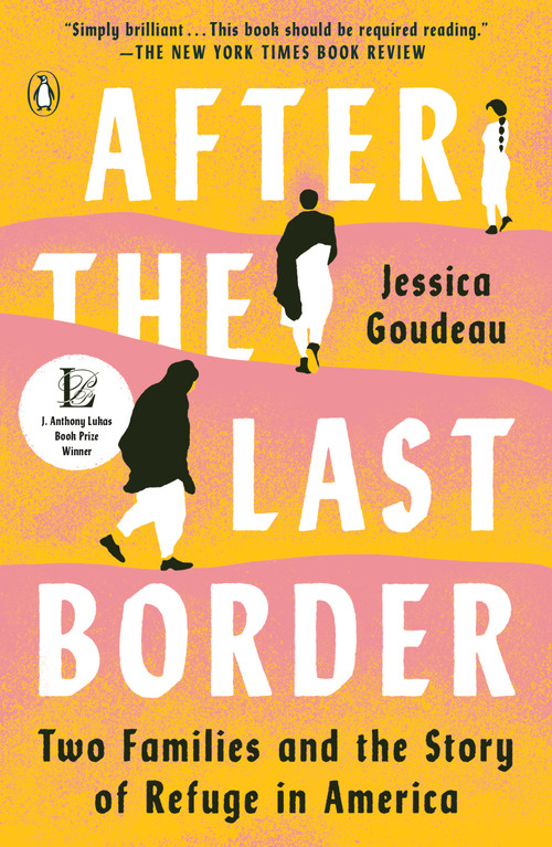 After the Last Border (Two Families and the Story of Refuge in America) - 9780525559153 by Jessica Goudeau, 9780525559153