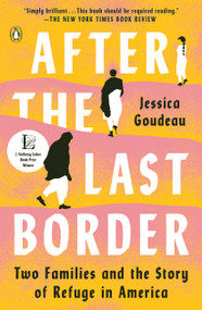 After the Last Border (Two Families and the Story of Refuge in America) - 9780525559153 by Jessica Goudeau, 9780525559153
