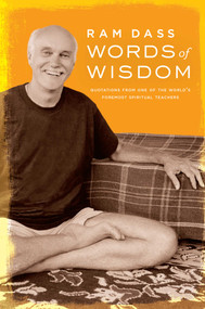 Words of Wisdom (Quotations from One of the World's Foremost Spiritual Teachers) by Ram Dass, 9781647224875