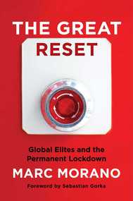 The Great Reset (Global Elites and the Permanent Lockdown) by Marc Morano, Sebastian Gorka, 9781684512386