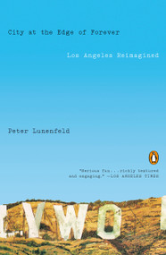 City at the Edge of Forever (Los Angeles Reimagined) - 9780525561958 by Peter Lunenfeld, 9780525561958