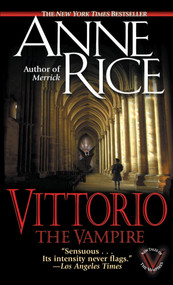Vittorio, the Vampire by Anne Rice, 9780345422392