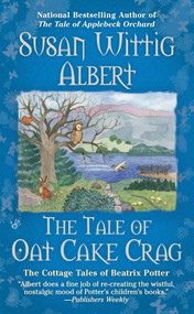 The Tale of Oat Cake Crag by Susan Wittig Albert, 9780425243800