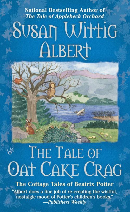 The Tale of Oat Cake Crag by Susan Wittig Albert, 9780425243800
