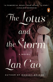 The Lotus and the Storm (A Novel) by Lan Cao, 9780143127611