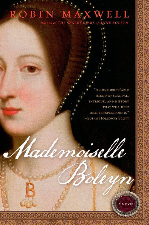 Mademoiselle Boleyn by Robin Maxwell, 9780451222091