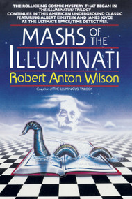 Masks of the Illuminati (A Novel) by Robert A. Wilson, 9780440503064