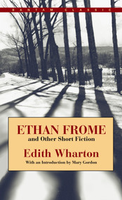 Ethan Frome and Other Short Fiction by Edith Wharton, 9780553212556