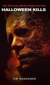 Halloween Kills: The Official Movie Novelization by Tim Waggoner, 9781789096019