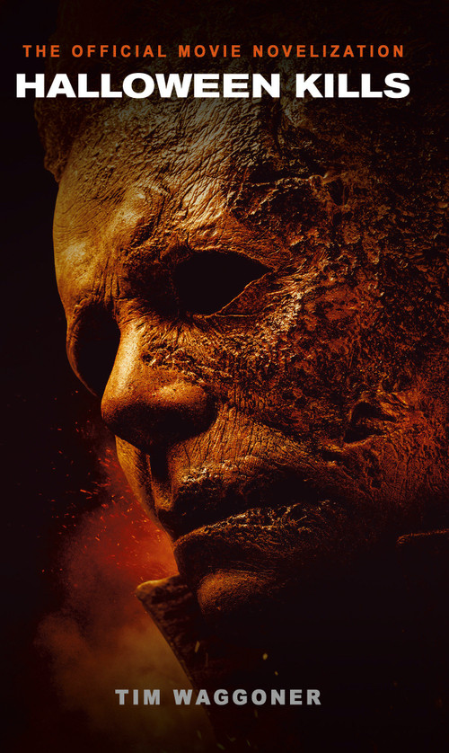 Halloween Kills: The Official Movie Novelization by Tim Waggoner, 9781789096019