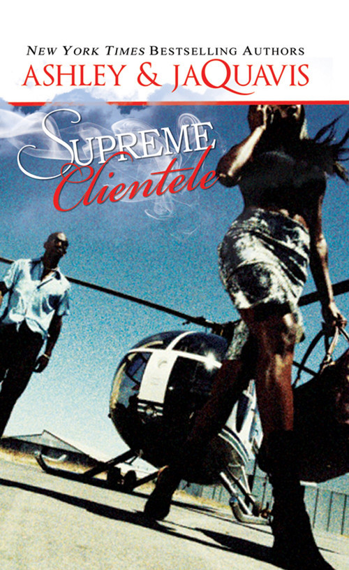 Supreme Clientele by Ashley & JaQuavis, 9781601625564