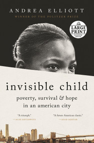 Invisible Child (Poverty, Survival & Hope in an American City) - 9780593510285 by Andrea Elliott, 9780593510285