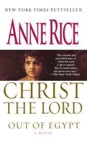 Christ the Lord: Out of Egypt (A Novel) - 9780345436832 by Anne Rice, 9780345436832
