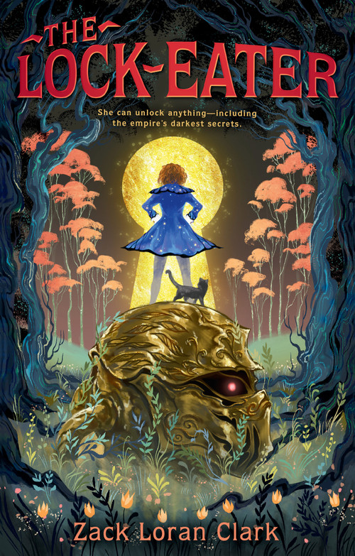 The Lock-Eater by Zack Loran Clark, 9781984816887