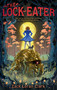 The Lock-Eater by Zack Loran Clark, 9781984816887