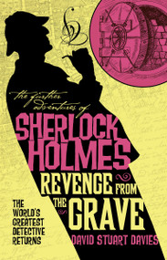 The Further Adventures of Sherlock Holmes - Revenge from the Grave by David Stuart Davies, 9781789097924