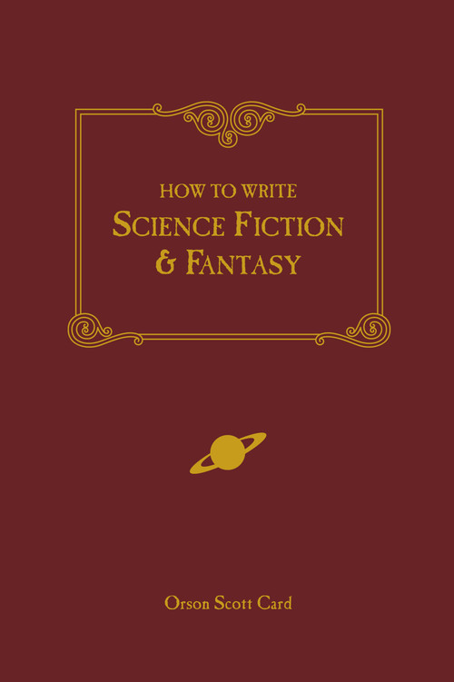 How to Write Science Fiction & Fantasy by Orson Scott Card, 9781582971032