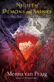 Night of Demons and Saints (A Novel) by Menna van Praag, 9780062932501