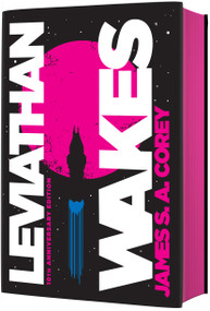 Leviathan Wakes (10th Anniversary Edition) by James S. A. Corey, 9780316333429