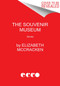 The Souvenir Museum (Stories) - 9780062971258 by Elizabeth McCracken, 9780062971258
