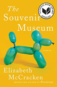 The Souvenir Museum (Stories) - 9780062971258 by Elizabeth McCracken, 9780062971258
