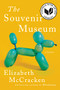 The Souvenir Museum (Stories) - 9780062971258 by Elizabeth McCracken, 9780062971258