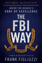 The FBI Way (Inside the Bureau's Code of Excellence) - 9780062997043 by Frank Figliuzzi, 9780062997043