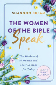 The Women of the Bible Speak (The Wisdom of 16 Women and Their Lessons for Today) - 9780063210417 by Shannon Bream, 9780063210417